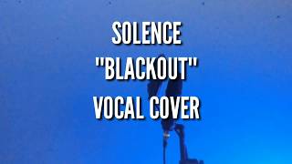 Download Lagu SOLENCE -BLACKOUT (Vocal cover) MP3