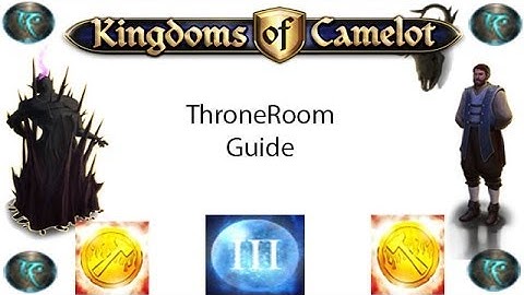 Kingdoms Of Camelot- Basic Throne Room Guide!