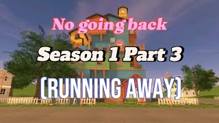 No going back Season 1 Part 3 (Running away)