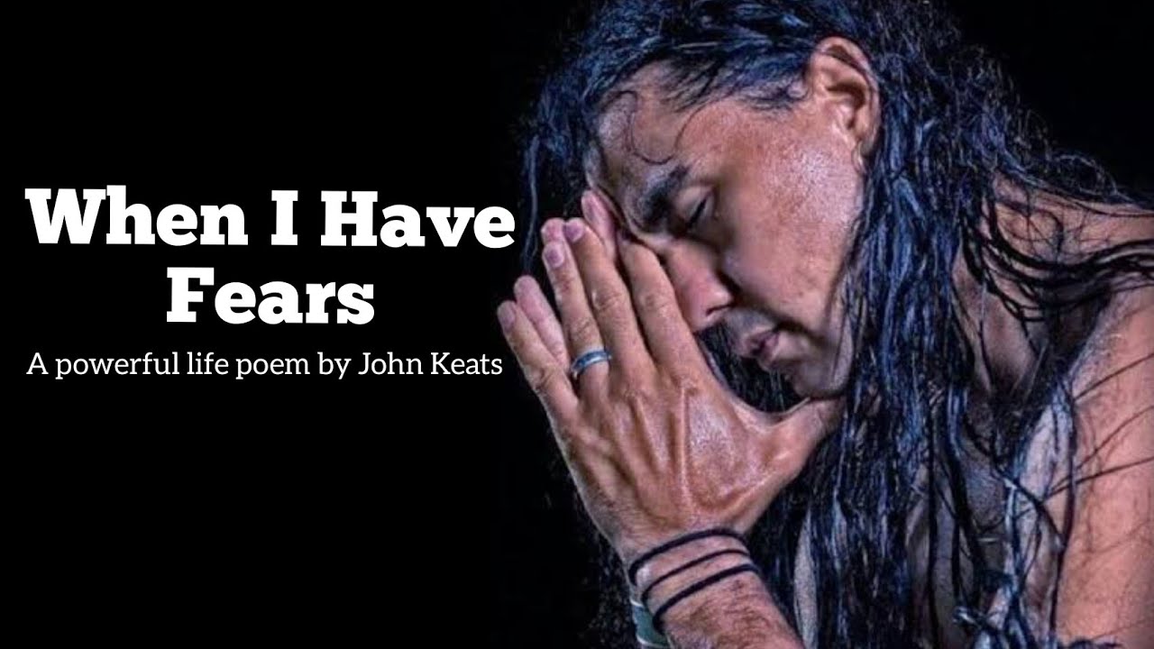 When I Have Fears John Keats Spoken World Poetry Poetry Slam Slamp Poetry Poem Video