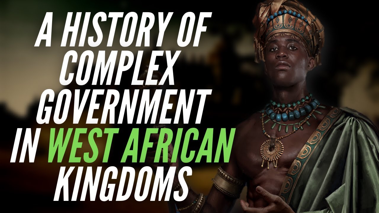 ⁣A History Of Complex Government In West African Kingdoms