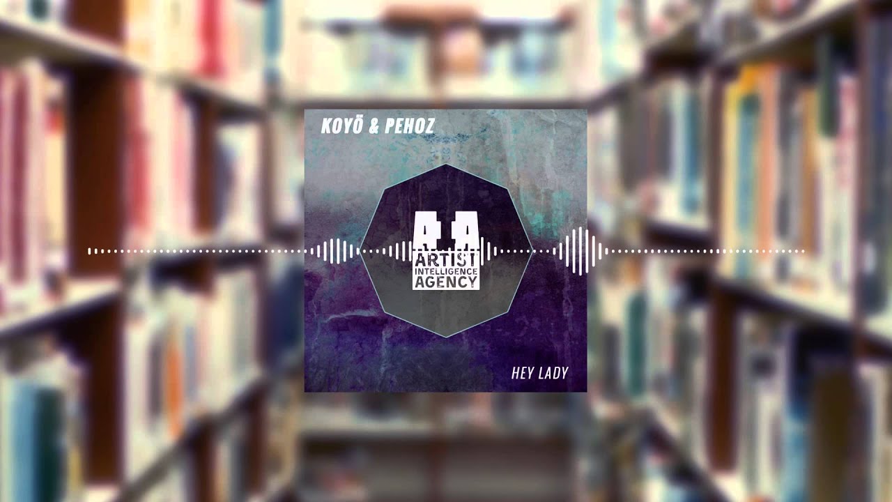 Watch Koyö & Pehoz - Hey Lady on YouTube Watch Koyö & Pehoz - Hey Lady on YouTube