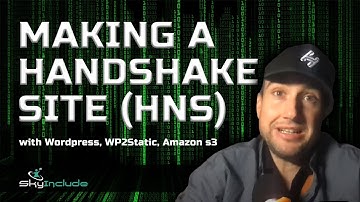 Making a Handshake Site (HNS) with Wordpress, WP2Static, Amazon s3