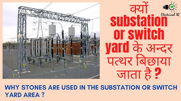 Why Stones Are Laid In Switchyard & Substation ? | Important Question for Electrical Interview