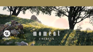 moment | Unreal Engine 4 Cinematic