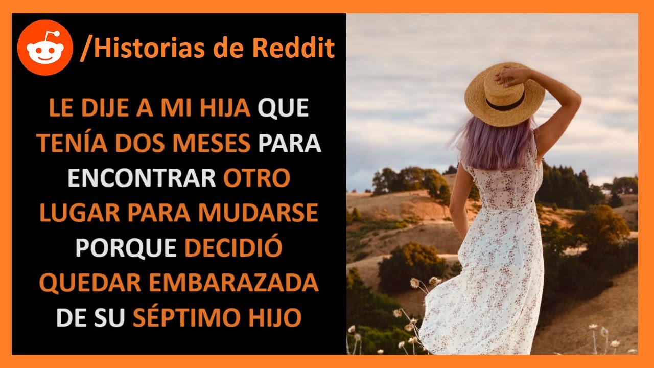 Le di a mi hija dos meses para mudarse porque quedó embarazada otra vez - Historias de Reddit