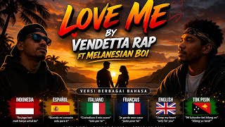 Love Me ai Cover By Vendetta Rap Ft Melanesian Boi Versi Berbagai Bahasa 