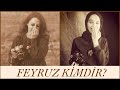 FEYRUZ; AY’IN KOMŞUSU, YILDIZLARIN ELÇİSİ