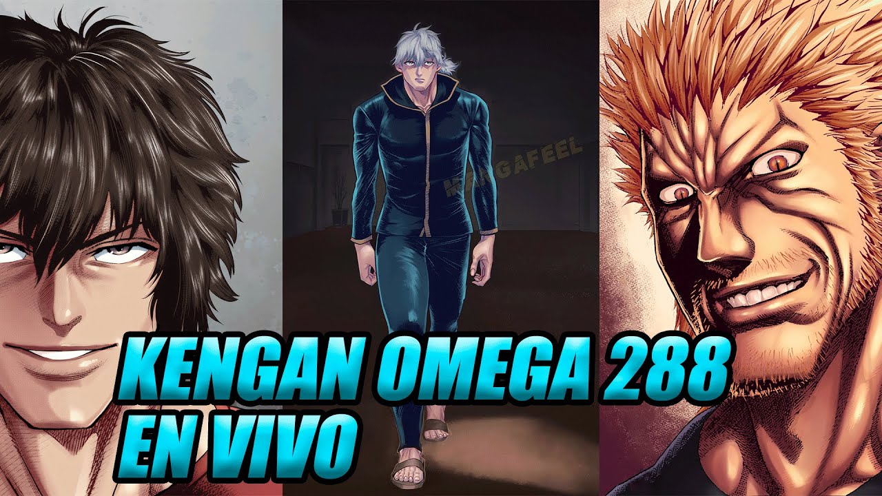 6 MESES PARA EL ENCUENTRO DEFINITIVO / KENGAN OMEGA 288 EN VIVO - YouTube