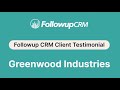 Followup CRM Client Testimonial - Greenwood Industries
