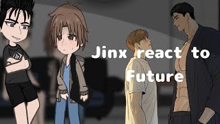 Jinx react to Future ||Bl/Yaoi|| Yeon.