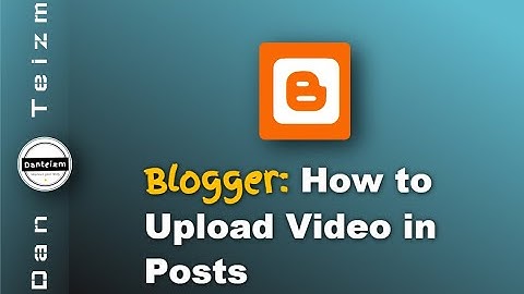 Blogger How to Upload Youtube Videos in Posts