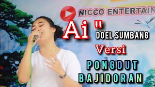 Ai doel sumbang - Versi PONGDUT BAJIDORAN @niccoentertainment