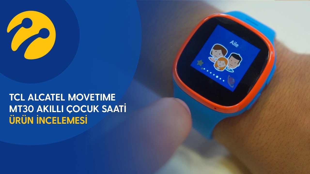 Turkcell Le Inceliyorum Tcl Alcatel Movetime Mt30 Akilli Cocuk Saati Youtube