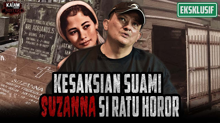 MERINDING!!! ADA PESAN TERAKHIR DAN KEJADIAN MENGERIKAN SEBELUM SUZANNA MENINGGAL DUNIA!!!