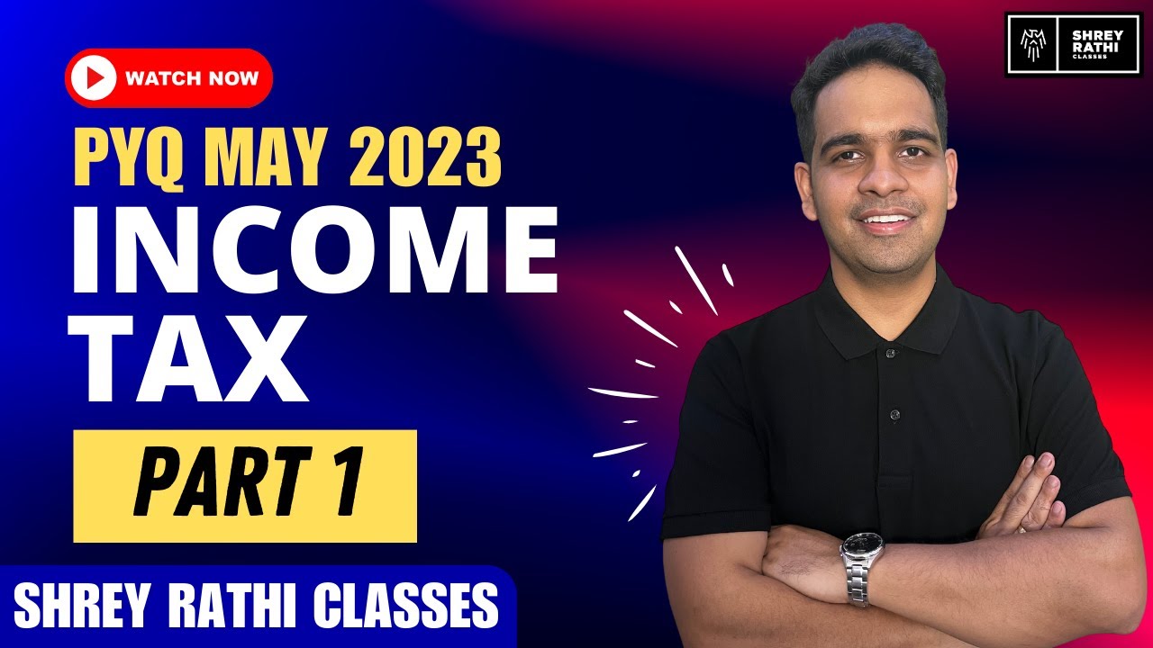 Pyq may 23 income tax part 1 youtube