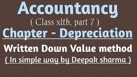 Depreciation || written down value method || Class-11th || part-7
