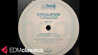 Circulation - Turquoise (Weekend World Remix) (2001)