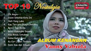 Vanny Vabiola Full Album Lagu Nostalgia Terbaik - Oh Angin, Dibatas Kota Ini, Benci Tapi Rindu