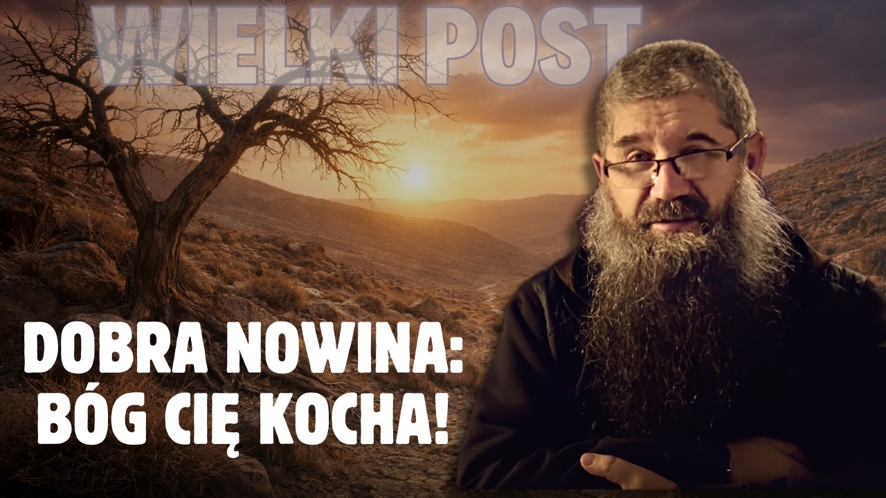 07.03.2026 Dobra Nowina: Bóg Cię kocha!