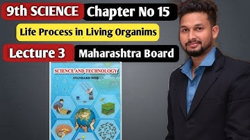 9th Science | Chapter 15| Life Process in Living Organims |  Lecture 3 | maharashtra board |
