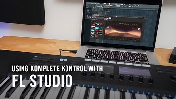 Using KOMPLETE KONTROL with FL Studio | Native Instruments