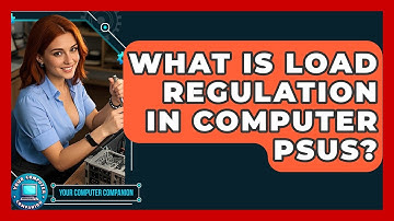 What Is Load Regulation In Computer PSUs? - Your Computer Companion