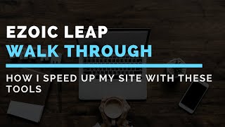 Full Ezoic Leap: A Walk Through Of This New Ezoic Speed Tool News