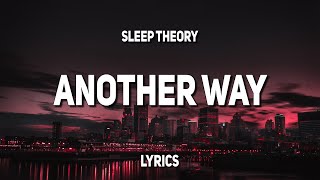 Video thumbnail of "Sleep Theory - Another Way (Lyrics)"