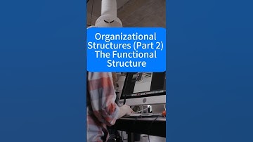 Organizational Structures (Part 2) – The Functional Structure