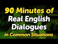 90 Minute Of Real English Conversation Dialogues In Common Situations 