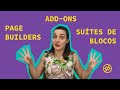 Page builders, add-ons, suítes de blocos: como montar uma página? | Série Page Builders #1