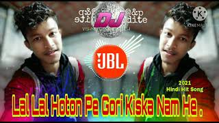 Lal Hoton Pe Gori Kiska Nam He Hindi Song Remix 2021 Rba Romantic Boy Arindam