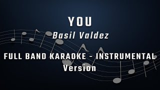 YOU - FULL BAND KARAOKE - INSTRUMENTAL - BASIL VALDEZ