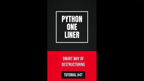 Python one-liners #47 - Smart way of destructuring / unpacking items