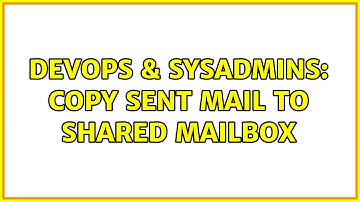 DevOps & SysAdmins: Copy sent mail to shared mailbox (2 Solutions!!)