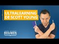 Ultralearning, de Scott Young | Resumen Arata Academy 12