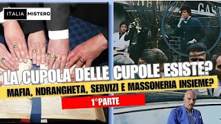 Esiste una cupola delle Cupole? (Mafia, 'Ndrangheta, Servizi e Massoneria insieme?) (1° parte)