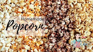 How to Make Homemade Popcorn | 4 Amazing Flavored Popcorn Recipes