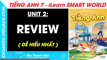 Tiếng Anh Lớp 7 Unit 2: Review - trang 86, 87 | iLearn Smart World (DỄ HIỂU NHẤT)