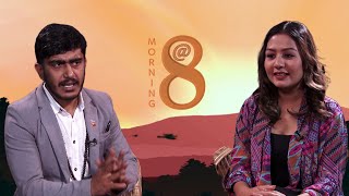 Morning @ 8 |Pradip Rodan  | Pramila Karki | Ep - 22