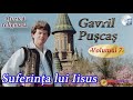 Gavril Puscas - Suferinta lui Iisus  (volumul 7)