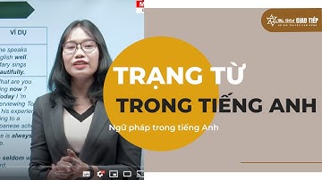 Trạng Từ Trong Tiếng Anh (ADVERBS) Dễ Ợt! | Ngữ Pháp Trong Tiếng Anh Giao Tiếp | Ms Hoa Giao Tiếp