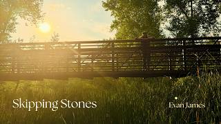Evan James – Skipping Stones