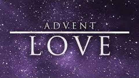 Advent Week 4: LOVE