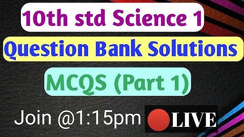 10th Std Science 1 Question Bank SOLUTIONS MCQS Part 1 Maharashtra Board