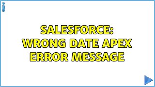 Salesforce: Wrong date Apex error message