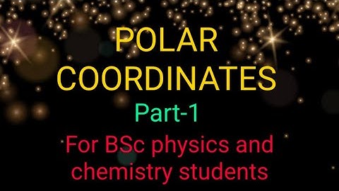 POLAR COORDINATES: part-1