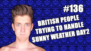 british people trying to handle sunny weather day2
