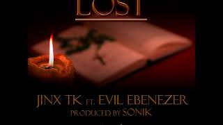 Jinx TK - Lost ft. Evil Ebenezer